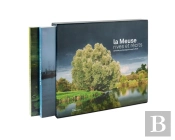 La Meuse, Rives Et Récits : De Pouilly-En-Bassigny À La Mer Du Nord