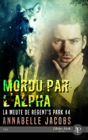 La Meute De Regent'S Park Tome 4 : Mordu Par L'Alpha
