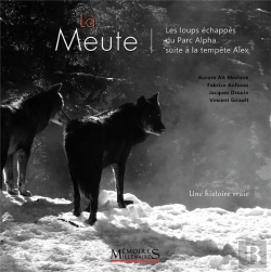 Bertrand.pt - La Meute : Les Loups Échappés Du Parc Alpha Suite À La Tempête Alex