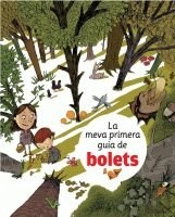 La Meva Primera Guia De Bolets