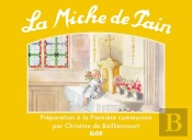 La Miche De Pain : Préparation À La Première Communion