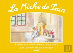 Bertrand.pt - La Miche De Pain : Préparation À La Première Communion