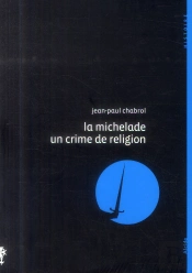 La Michelade, Un Crime De Religion