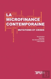 La Microfinance Contemporaine. Mutations Et Crises