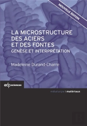 La Microstructure Des Aciers Et Des Fontes ; Genèse Et Interprétation