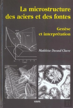 Bertrand.pt - La Microstructure Des Aciers Et Des Fontes ; Genese Et Interpretation