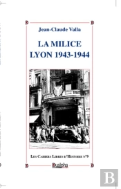 La Milice. Lyon 1943-1944