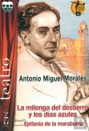 La Milonga Del Destierro Y Los Días Azules. Epifanía De La Marabunta.