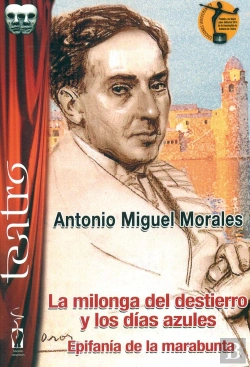 Bertrand.pt - La Milonga Del Destierro Y Los Días Azules. Epifanía De La Marabunta.