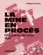 La Mine En Procès : Fouquières-Lès-Lens, 1970