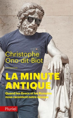 Bertrand.pt - La Minute Antique ; Quand Les Grecs Et Les Romains Nous Racontent Notre Époque