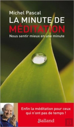 Bertrand.pt - La Minute Méditation ; Nous Sentir Mieux En Une Minute