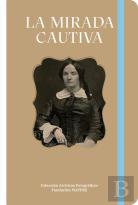 La Mirada Cautiva
