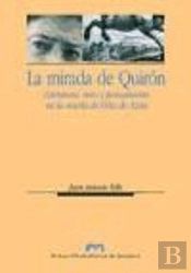 La Mirada De Quirón. Literatura, Mito Y Pensamiento En La Novela De Félix De Azúa