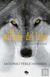 La Mirada Del Lobo (Saga Prehistórica 4)