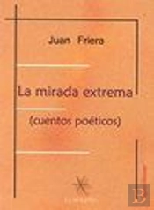 La Mirada Extrema (Cuentos Poéticos)