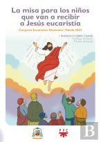 La Misa Para Los Niños Que Van A Recibir A Jesus Eucaristia