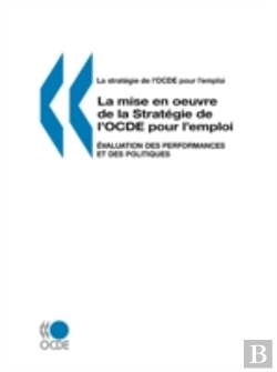 Bertrand.pt - La Mise En Oeuvre De La Strat?Gie De L'Ocde Pour L'Emploi: Evaluation Des Performances Et Des Politiques