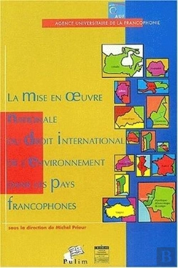 Bertrand.pt - La Mise En Oeuvre Nationale Du Droit International De L'Environnement Dans Les Pays Francophones : 3e Journées Scientifiques Du Réseau 