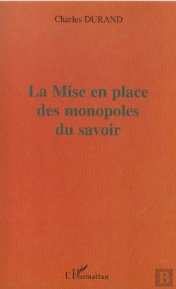 Bertrand.pt - La Mise En Place Des Monopoles Du Savoir