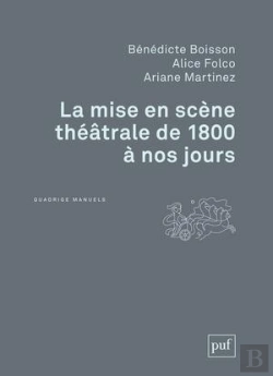 Bertrand.pt - La Mise En Scène Théâtrale De 1800 À Nos Jours