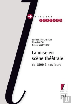Bertrand.pt - La Mise En Scène Théâtrale De 1800 À Nos Jours