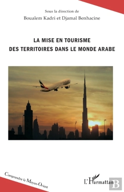 Bertrand.pt - La Mise En Tourisme Des Territoires Dans Le Monde Arabe