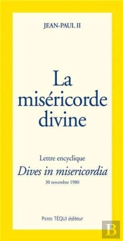 La Misericorde Divine - Dives In Misericordia : Lettre Encyclique Du 30 Novembre 1980