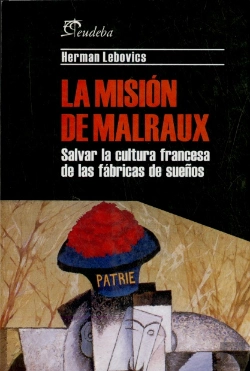 Bertrand.pt - La Mision De Malraux. Salvar La Cultura Francesa De Las Fabricas De Sueños