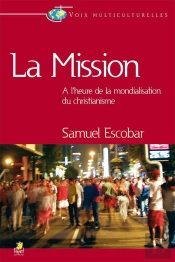 La Mission ; À L'Heure De La Mondialisation Du Christianisme