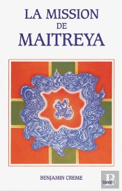 La Mission De Maytreya Tome 1