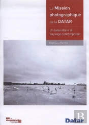 La Mission Photographique De La Datar ; Retour Sur Une Expérience Sensible Des Territoires