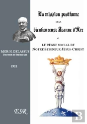 La Mission Posthume De Sainte Jeanne D'Arc Et Le Règne Social De Notre Seigneur Jésus-Christ