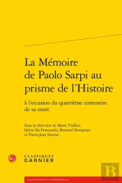 La Mmoire De Paolo Sarpi Au Prisme De L'Histoire :  L'Occasion Du Quatrime Centenaire De Sa Mort