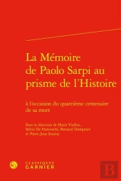 La Mmoire De Paolo Sarpi Au Prisme De L'Histoire :  L'Occasion Du Quatrime Centenaire De Sa Mort