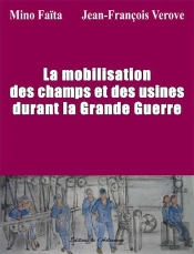 La Mobilisation Des Champs Et Des Usines Durant La Grande Guerre