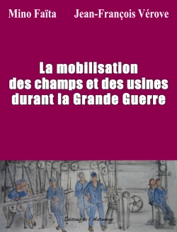 Bertrand.pt - La Mobilisation Des Champs Et Des Usines Durant La Grande Guerre