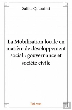 Bertrand.pt - La Mobilisation Locale En Matiere De Developpement Social : Gouvernance Et Societe Civile
