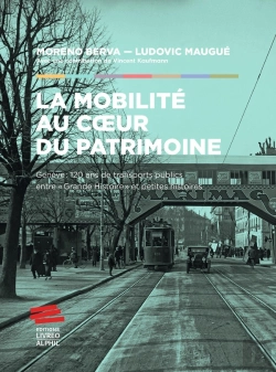 Bertrand.pt - La Mobilité Au Coeur Du Patrimoine : Genève : 120 Ans De Transports Publics Entre 
