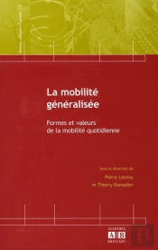 La Mobilité Généralisée ; Formes Et Faveurs De La Mobilité Quotidienne