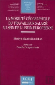 La Mobilite Geographique Du Travail Salarie Au Sein De L'Union Europeenne, T.57