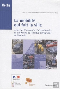 Bertrand.pt - La Mobilite Qui Fait La Ville Actes Des3e Rencontres Internationales En Urbanisme De L'Institut D'Ur
