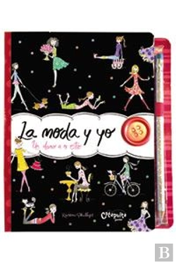 Bertrand.pt - La Moda Y Yo: Un Diario A Mi Estilo (+6 Años)
