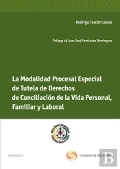 La Modalidad Procesal Especial De Tutela De Derechos De Conciliación De La Vida Personal, Familiar Y