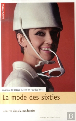 Bertrand.pt - La Mode Des Sixties ; L'Entrée Dans La Modernité