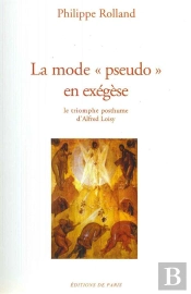 La Mode Pseudo En Exegese : Le Triomphe Du Modernisme Depuis Vingt Ans