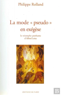 Bertrand.pt - La Mode Pseudo En Exegese : Le Triomphe Du Modernisme Depuis Vingt Ans