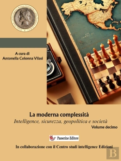 Bertrand.pt - La Moderna Complessità. Intelligence, Sicurezza, Geopolitica E Società. Volume Decimo