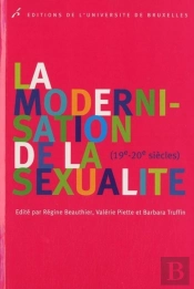 La Modernisation De La Sexualité ; Xix-Xx Siècle