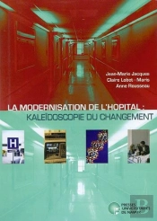 La Modernisation De L'Hôpital: Kaléidoscopie Du Changement